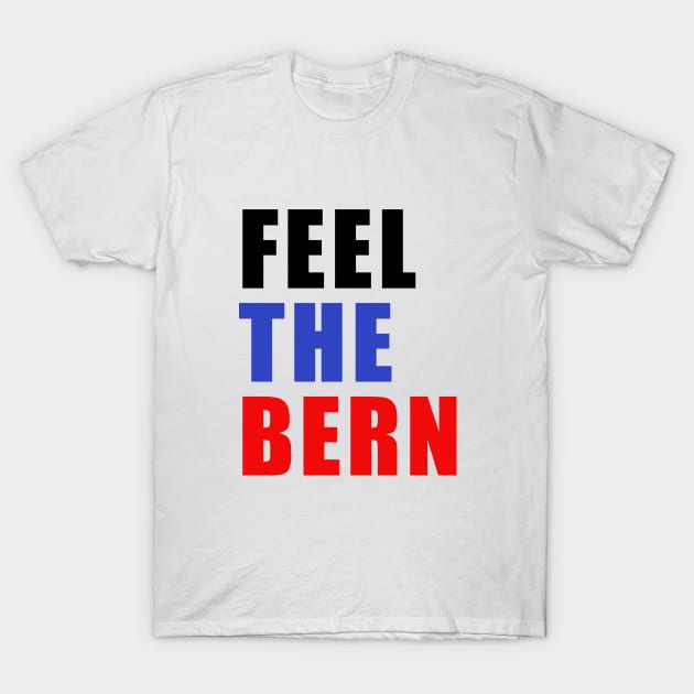 Feel The Bern T-Shirt by Prettylittlevagabonds